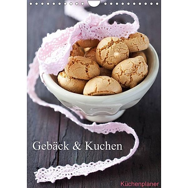 Gebäck und Kuchen Küchenplaner (Wandkalender 2023 DIN A4 hoch), Corinna Gissemann