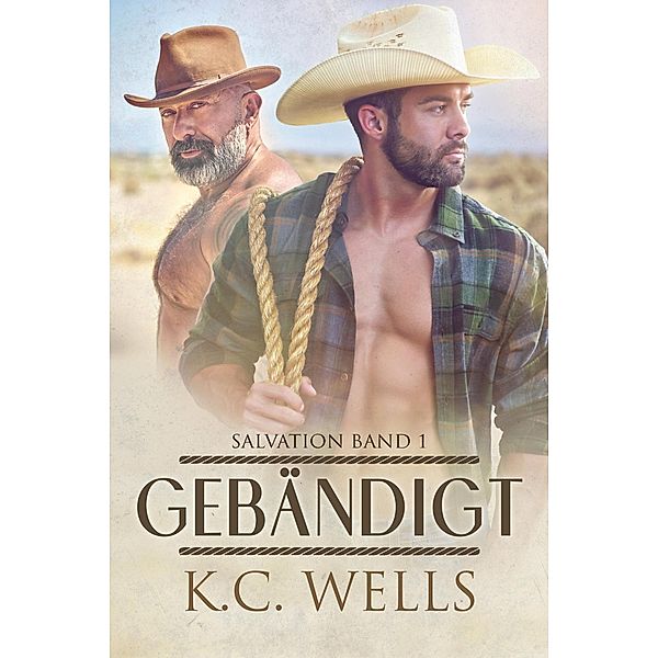 Gebändigt (Salvation (Deutsche Ausgabe), #1) / Salvation (Deutsche Ausgabe), K. C. Wells