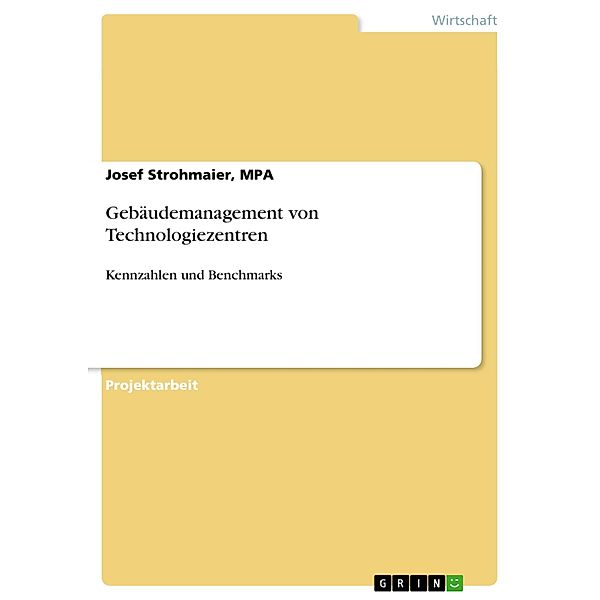 Gebäudemanagement von Technologiezentren, MPA, Josef Strohmaier