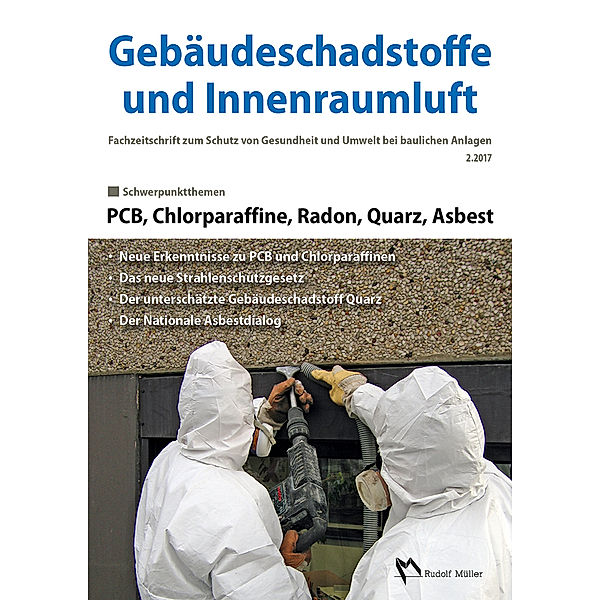 Gebäudeschadstoffe und Innenraumluft - Fachzeitschrift zum Schutz von Gesundheit und Umwelt bei baulichen Anlagen.Nr.2/2017