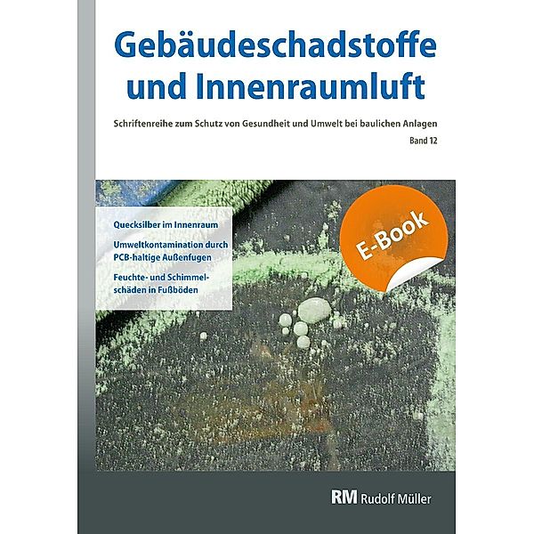 Gebäudeschadstoffe und Innenraumluft, Band 12: Quecksilber im Innenraum - E-Book (PDF)