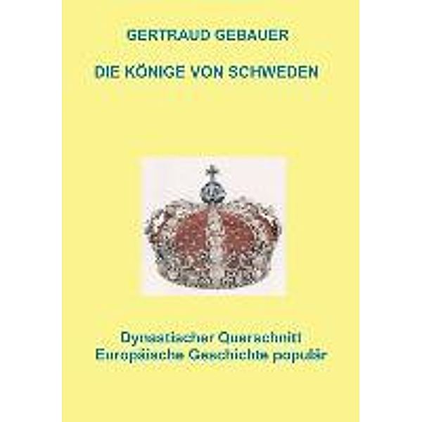 Gebauer, G: Könige von Schweden/Kt, Gertraud Gebauer