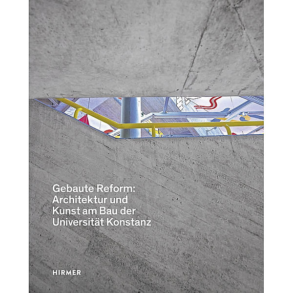 Gebaute Reform: Architektur und Kunst am Bau der Universität Konstanz, Anne Schmedding, Constanze von Marlin