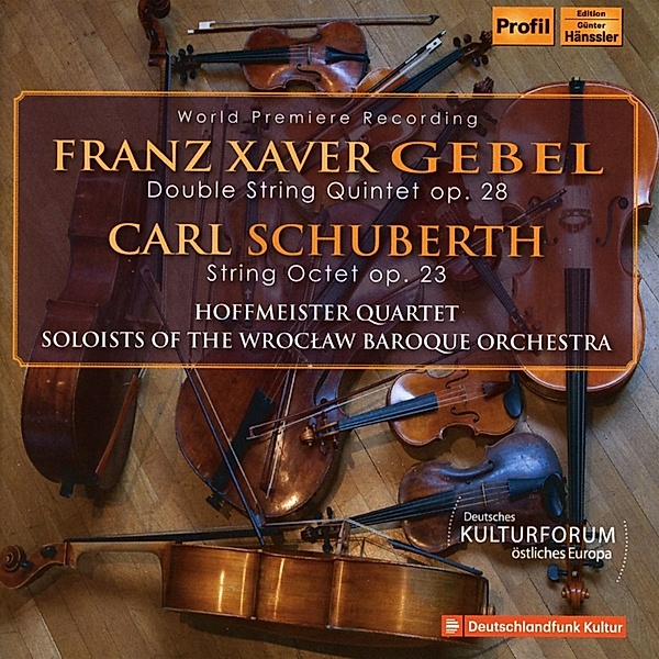 Gebel:Double Sting Qunitet Op.28, Schuberth, Hoffmeister Quartett, Soloist of Wroclaw Baroque Or