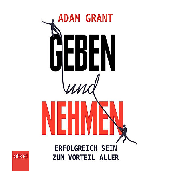 Geben und Nehmen, Adam Grant