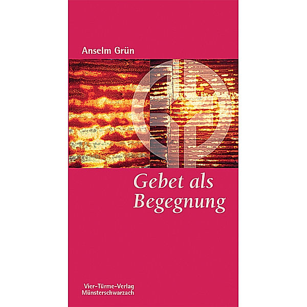 Gebet als Begegnung, Anselm Grün