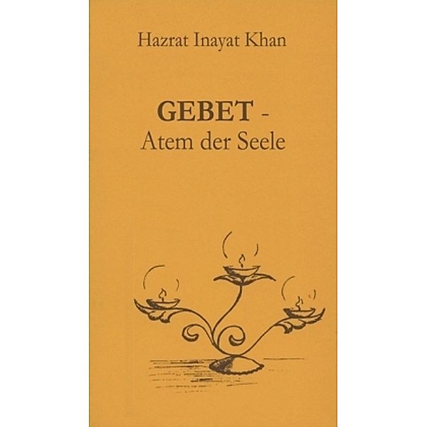 Gebet - Atem der Seele, Hazrat Inayat Khan