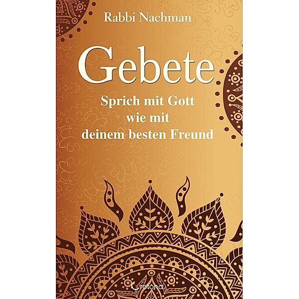 Gebete: Sprich mit Gott wie mit deinem besten Freund, Rabbi Nachmann