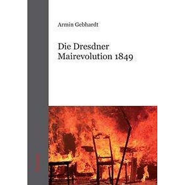 Gebhardt, A: Dresdner Mairevolution 1849, Armin Gebhardt