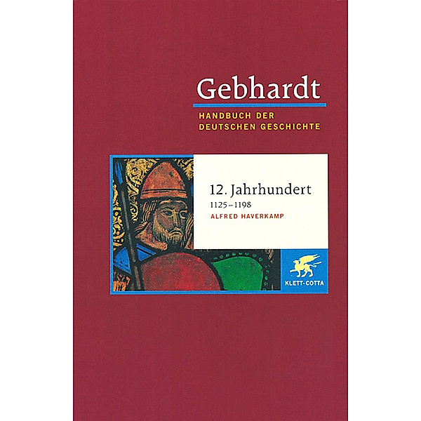 Gebhardt Handbuch der Deutschen Geschichte / 12. Jahrhundert, Alfred Haverkamp