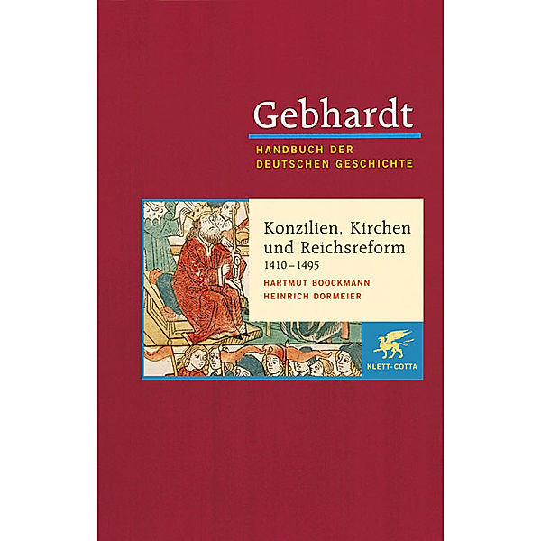 Gebhardt Handbuch der Deutschen Geschichte / Konzilien, Kirchen und Reichsreform (1410-1495), Hartmut Boockmann, Heinz Dormeier