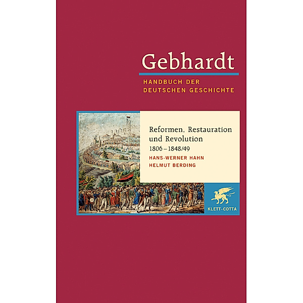 Gebhardt Handbuch der Deutschen Geschichte / Reformen, Restauration und Revolution 1806-1848/49, Hans-Werner Hahn, Helmut Berding
