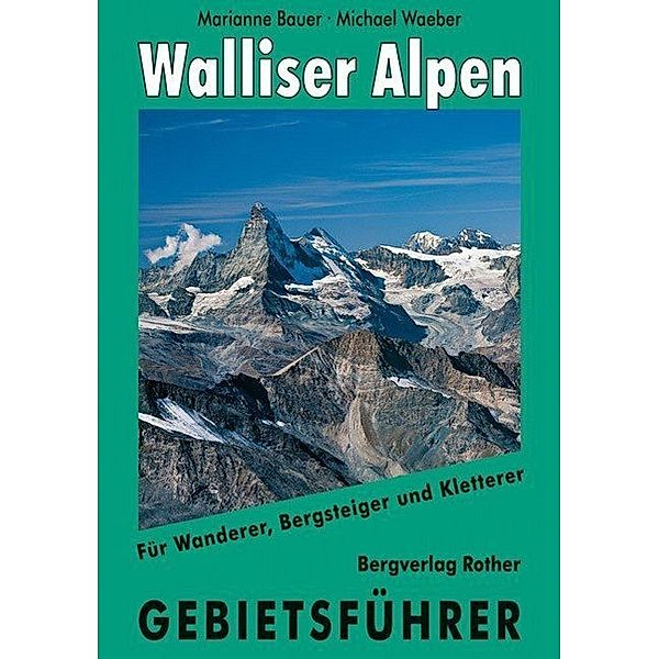 Gebietsführer / Walliser Alpen, Michael Waeber, Marianne Bauer