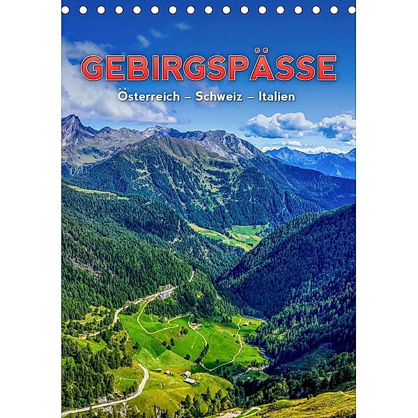 GEBIRGSPÄSSE Österreich - Schweiz - Italien (Tischkalender 2021 DIN A5 hoch), Frank Paul Kaiser