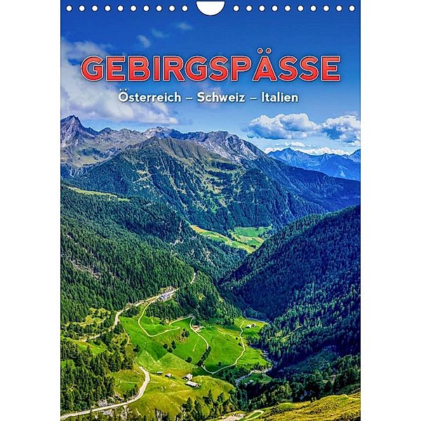GEBIRGSPÄSSE Österreich - Schweiz - Italien (Wandkalender 2023 DIN A4 hoch), Frank Paul Kaiser
