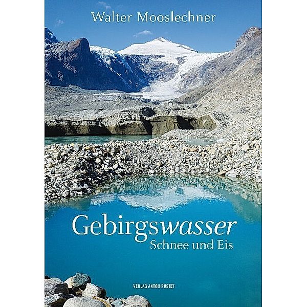 Gebirgswasser, Mooslechner Walter