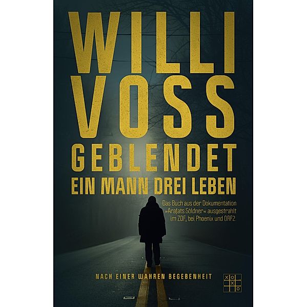 Geblendet - Ein Mann, drei Leben, Willi Voss