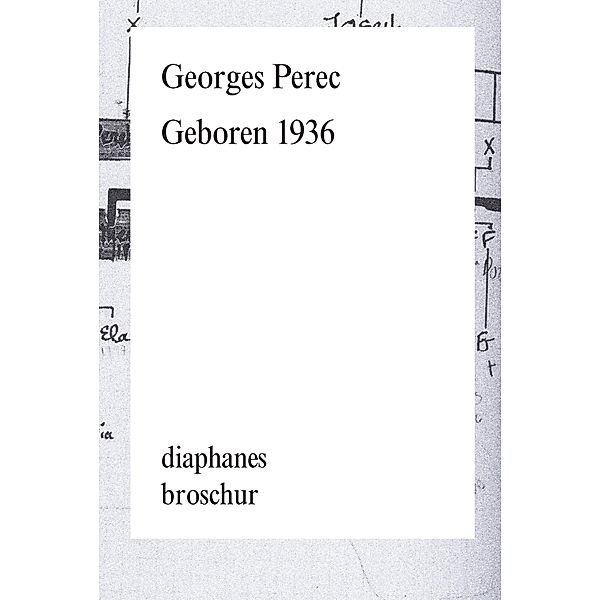 Geboren 1936 / diaphanes Broschur, Georges Perec