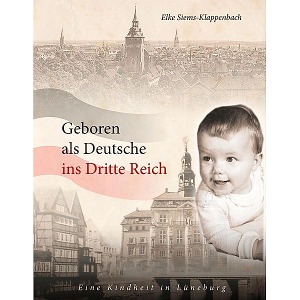 Geboren als Deutsche ins Dritte Reich, Elke Siems-Klappenbach
