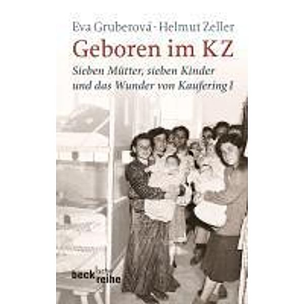 Geboren im KZ / Beck'sche Reihe Bd.1998, Eva Gruberová, Helmut Zeller