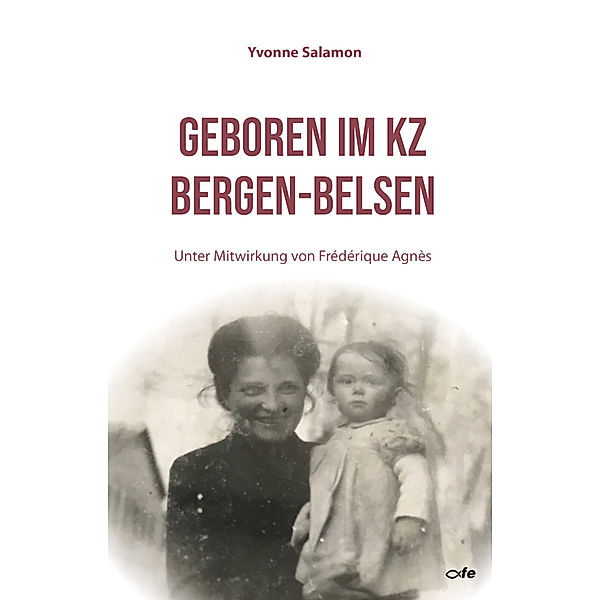 Geboren im KZ Bergen-Belsen, Yvonne Salamon