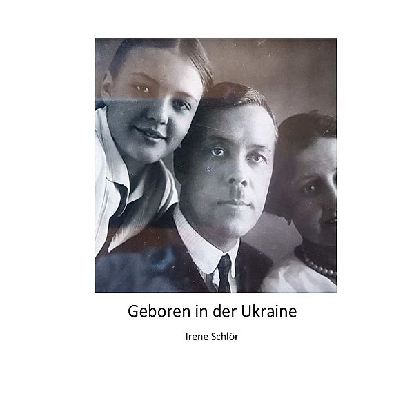 Geboren in der Ukraine, Irene Schlör