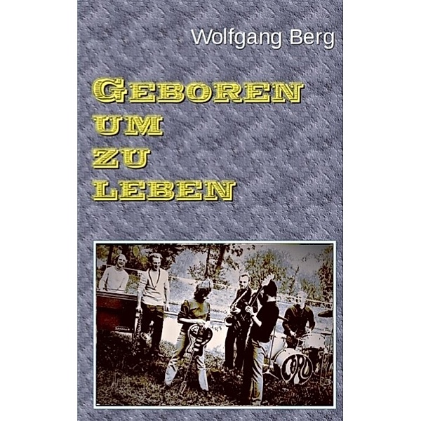 Geboren um zu leben, Wolfgang Berg