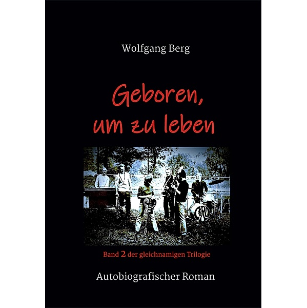 Geboren, um zu leben / Geboren, um zu leben Bd.3, Wolfgang Berg