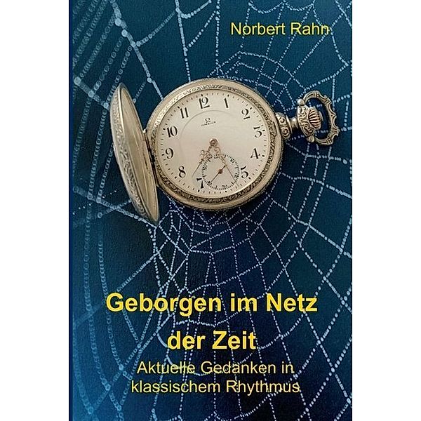 Geborgen im Netz der Zeit, Norbert Rahn