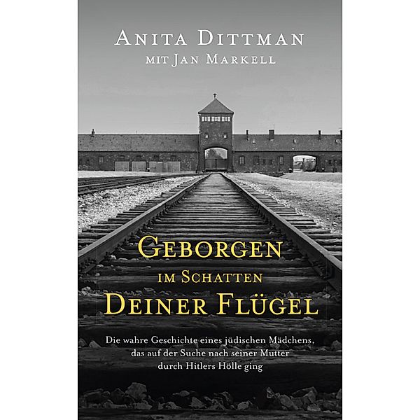 Geborgen im Schatten deiner Flügel, Anita Dittman, Jan Markell