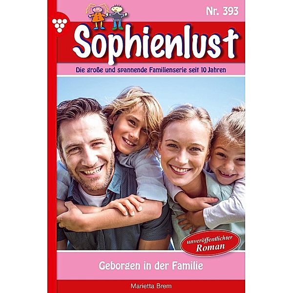 Geborgen in der Familie / Sophienlust Bd.393, MARIETTA BREM