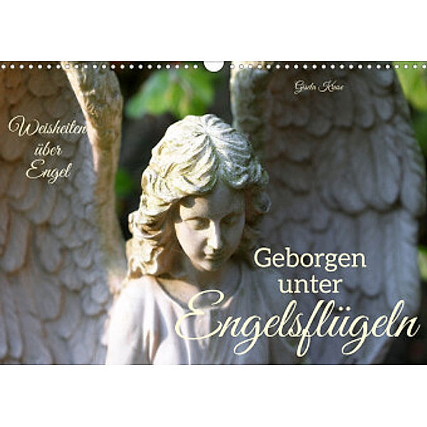 Geborgen unter Engelsflügeln (Wandkalender 2022 DIN A3 quer), Gisela Kruse