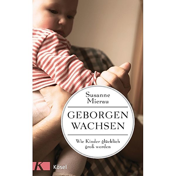 Geborgen wachsen, Susanne Mierau