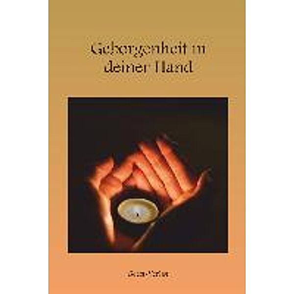 Geborgenheit in deiner Hand