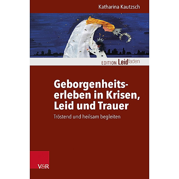 Geborgenheitserleben in Krisen, Leid und Trauer, Katharina Kautzsch