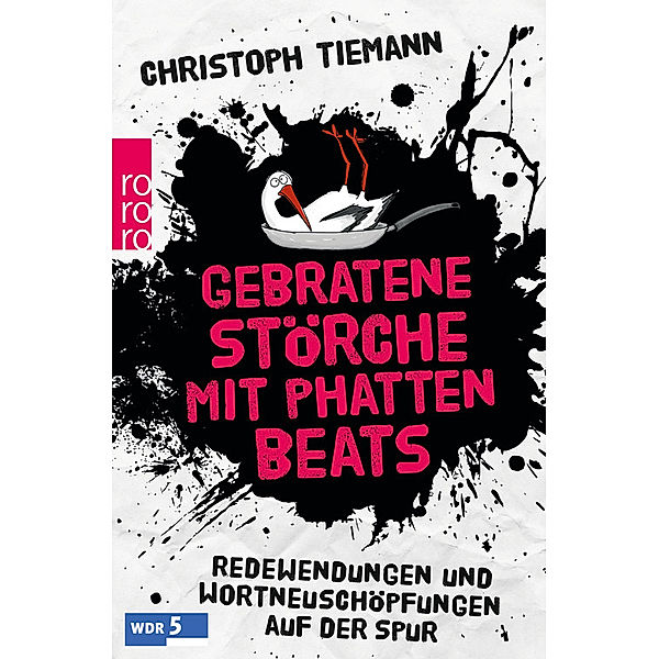 Gebratene Störche mit phatten Beats, Christoph Tiemann