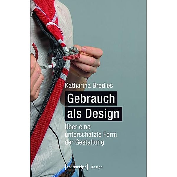 Gebrauch als Design / Design Bd.5, Katharina Bredies