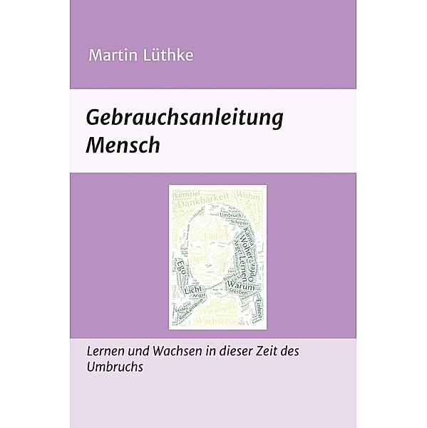 Gebrauchsanleitung Mensch, Martin Lüthke