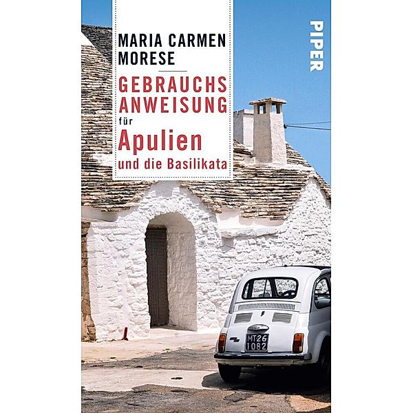 Gebrauchsanweisung für Apulien und die Basilikata, Maria Carmen Morese