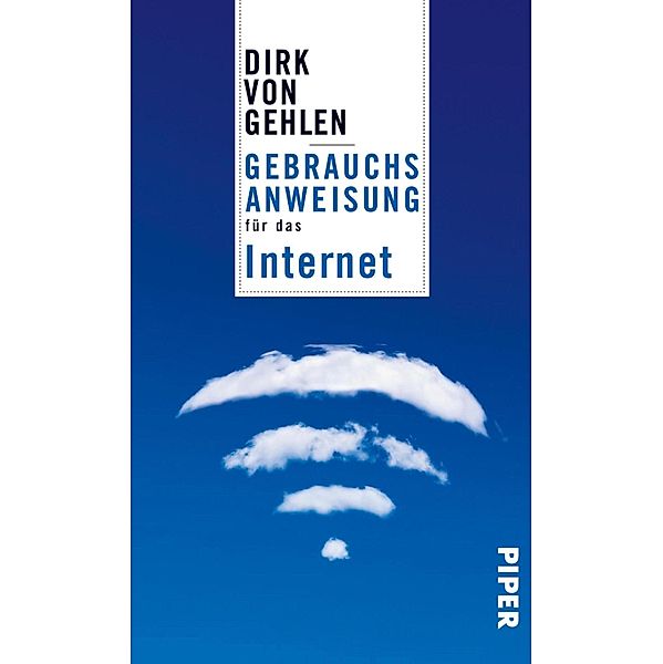 Gebrauchsanweisung für das Internet, Dirk von Gehlen