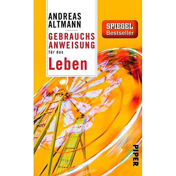 Gebrauchsanweisung für das Leben, Andreas Altmann