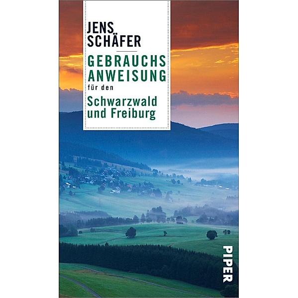 Gebrauchsanweisung für den Schwarzwald und Freiburg, Jens Schäfer