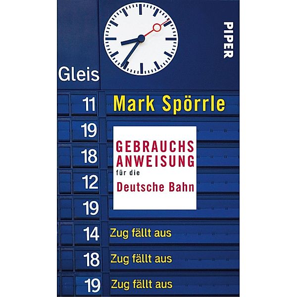Gebrauchsanweisung für die Deutsche Bahn / Piper Taschenbuch, Mark Spörrle