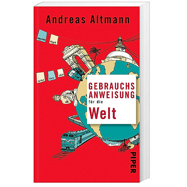 Gebrauchsanweisung für die Welt, Andreas Altmann