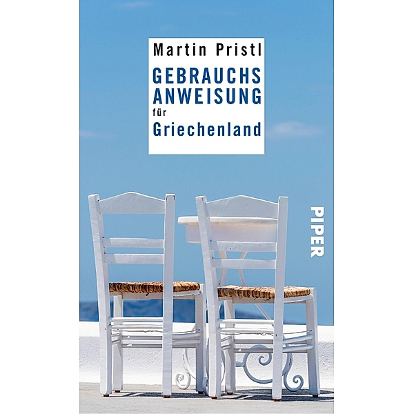 Gebrauchsanweisung für Griechenland / Piper Taschenbuch, Martin Pristl