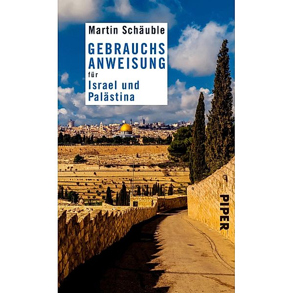 Gebrauchsanweisung für Israel und Palästina / Piper Taschenbuch, Martin Schäuble