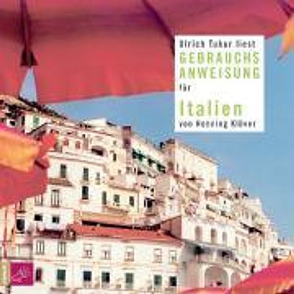 Gebrauchsanweisung für Italien, 2 Audio-CDs, Henning Klüver