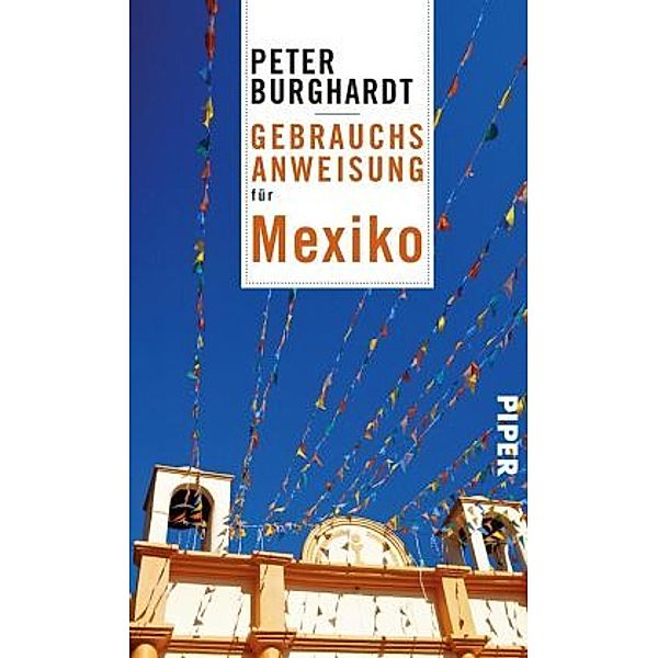Gebrauchsanweisung für Mexiko, Peter Burghardt
