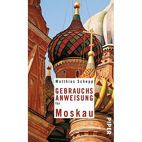 Gebrauchsanweisung für Moskau, Matthias Schepp