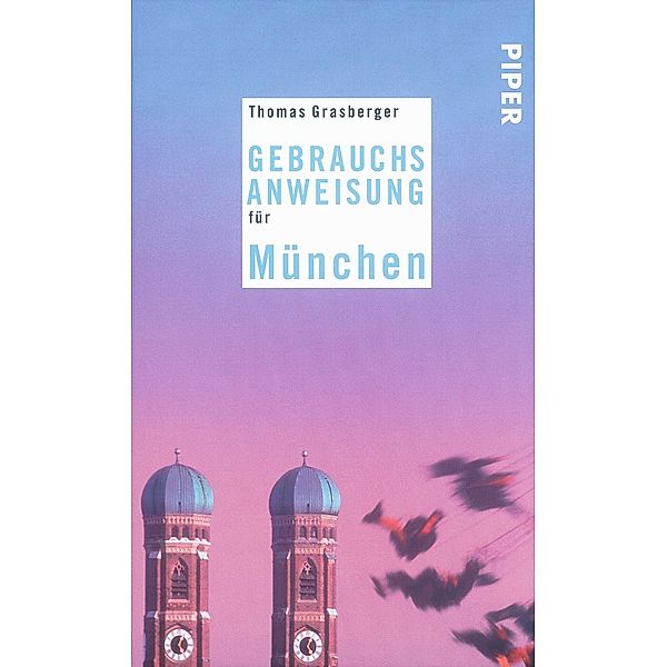 Gebrauchsanweisung für München, Thomas Grasberger